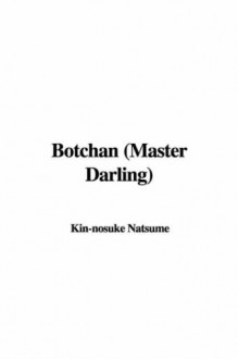 Botchan (Master Darling) - Kin-Nosuke Natsume