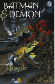 Batman & Demon: A Tragedy - Alan Grant, Jim Murray