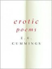 Erotic Poems - E.E. Cummings