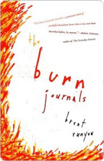 The Burn Journals - Brent Runyon