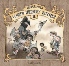 Gris Grimly's Wicked Nursery Rhymes II - Gris Grimly