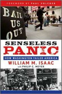 Senseless Panic: How Washington Failed America - William M. Isaac, Paul A. Volcker