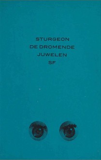 De Dromende Juwelen - Theodore Sturgeon