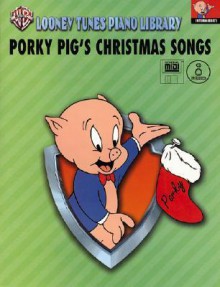 Looney Tunes Piano Library: Level 4 -- Porky Pig's Christmas Songs, Book, CD & General MIDI Disk [With CD and MIDI Disk] - Alfred A. Knopf Publishing Company, Alfred A. Knopf Publishing Company, Warner Brothers Publications