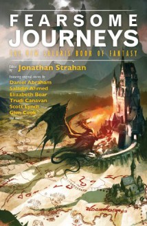 Fearsome Journeys: The New Solaris Book of Fantasy - Jonathan Strahan, Kate Elliot, Trudi Canavan, Daniel Abraham