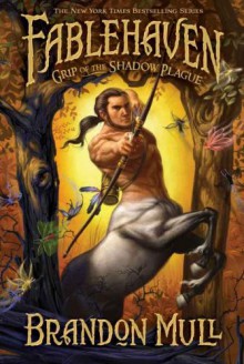 Grip of the Shadow Plague - Brandon Mull