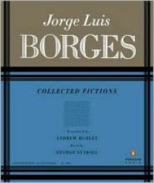 Collected Fictions - Andrew Hurley, Jorge Luis Borges, George Guidall