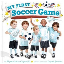 My First Soccer Game: A Book with Foldout Pages - Alyssa Satin Capucilli, Leyah Jensen