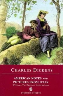 American Notes and Pictures from Italy: For General Circulation (Everyman's Library (Paper)) - Charles Dickens