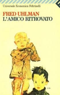 L'amico ritrovato - Fred Uhlman