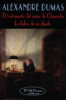 El testamento del señor de Chauvelin. La liebre de mi abuelo - Alexandre Dumas