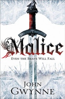 Malice (The Faithful and the Fallen #1) - John Gwynne