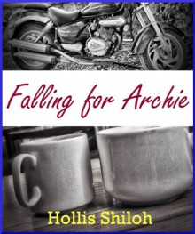 Falling for Archie (sweet gay romance) - Hollis Shiloh