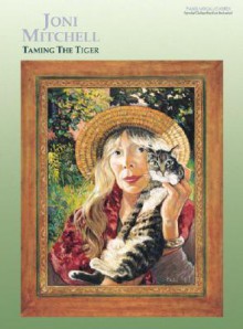 Taming the Tiger - Joni Mitchell