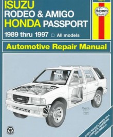 Haynes Isuzu Rodeo, Amigo & Honda Passport: 1989-1997 (Haynes Automotive Repair Manual Series) - Robert Maddox, Haynes Publishing