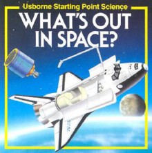 What's Out In Space? (Usborne Starting Point Science) - Susan Mayes