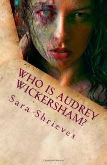 Who is Audrey Wickersham? - Sara Shrieves