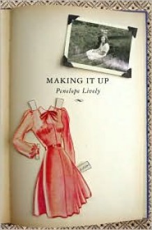 Making It Up - Penelope Lively