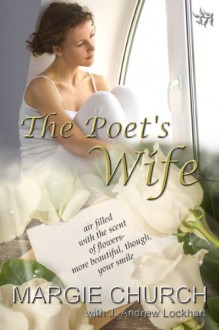 The Poet's Wife - Margie Church, J. Andrew Lockhart