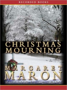 Christmas Mourning (Deborah Knott Series #16) - Margaret Maron, C.J. Critt