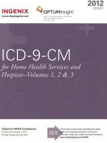 ICD-9-CM for Home Health Services and Hospices: Expert, Volumes 1-3 - Ingenix