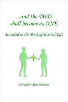 And the Two Shall Become as One - Christopher Alan Anderson