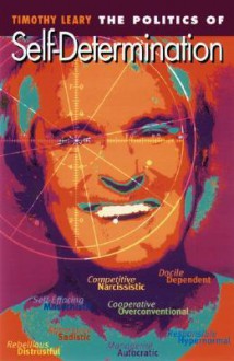 The Politics of Self-Determination - Timothy Leary