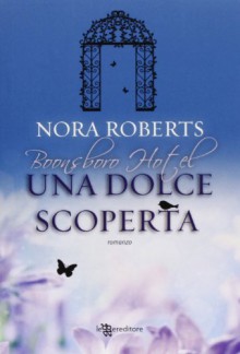 Una dolce scoperta - Nora Roberts