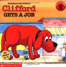 Clifford Gets A Job (Clifford 8x8) - Norman Bridwell