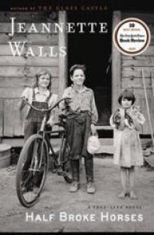 Half Broke Horses - Jeannette Walls