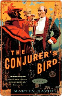 The Conjurer's Bird: A Novel - Martin Davies