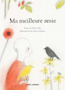 Ma Meilleure Amie - Gilles Tibo