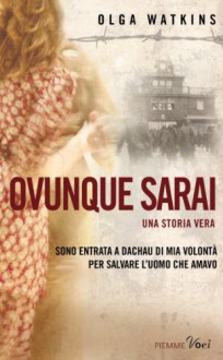 Ovunque sarai (Piemme voci) (Italian Edition) - Olga Watkins, L. Rosaschino