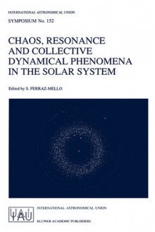 Chaos, Resonance and Collective Dynamical Phenomena in the Solar System - Sylvio Ferraz-Mello