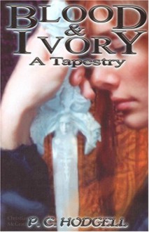 Blood and Ivory: A Tapestry - P.C. Hodgell