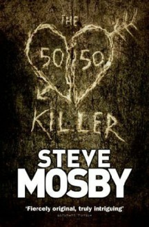 The 50/50 Killer - Steve Mosby