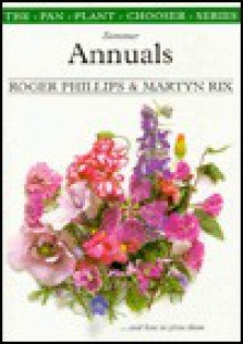 Summer Annuals - Roger Phillips, Martyn Rix