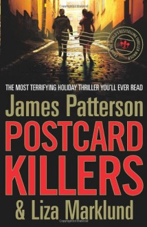 Postcard Killers - James Patterson, Liza Marklund