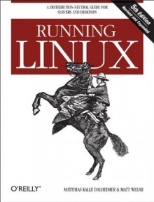 Running Linux - Matthias Kalle Dalheimer, Matt Welsh