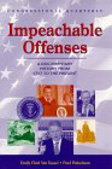 Impeachable Offenses: A Documentary History from 1787 to the Present - Emily Field Van Tassel, Paul Finkelman