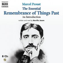 The Essential Remembrance of Things Past - Marcel Proust, Neville Jason