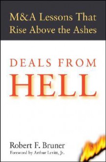 Deals from Hell: M&A Lessons that Rise Above the Ashes - Robert F. Bruner