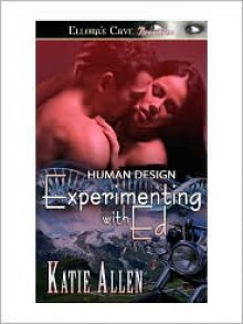 Experimenting with Ed (Human Design, Book One) - Katie Allen