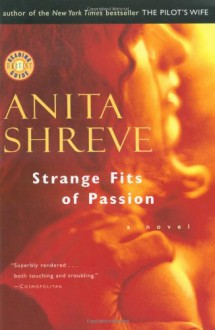 Strange Fits of Passion - Anita Shreve