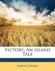 Victory: An Island Tale - Joseph Conrad