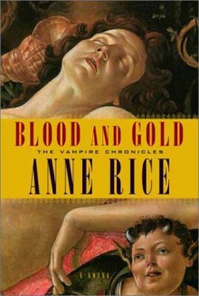 Blood and Gold - Anne Rice