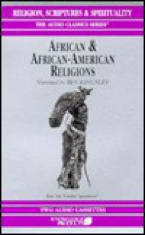 African and African-American Religion - Religion Scriptures