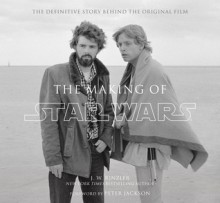 The Making of Star Wars (Enhanced Edition) - J.W. Rinzler