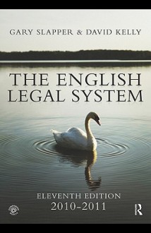 The English Legal System: 2010-2011 - David Kelly, Gary Slapper