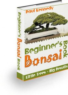 Beginner's Bonsai Book - Paul Kennedy